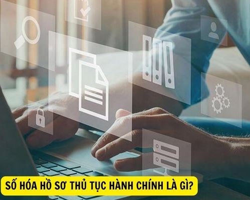 Một số nội dung quy định về số hóa hồ sơ, kết quả giải quyết TTHC theo Thông tư số 01/2023/TT-VPCP ngày 05/4/2023 của Văn phòng Chính phủ